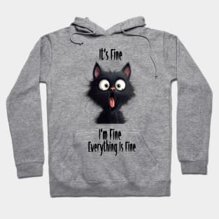 Funny Black Cat It's Fine I'm Fine Everything Is Fine Hoodie